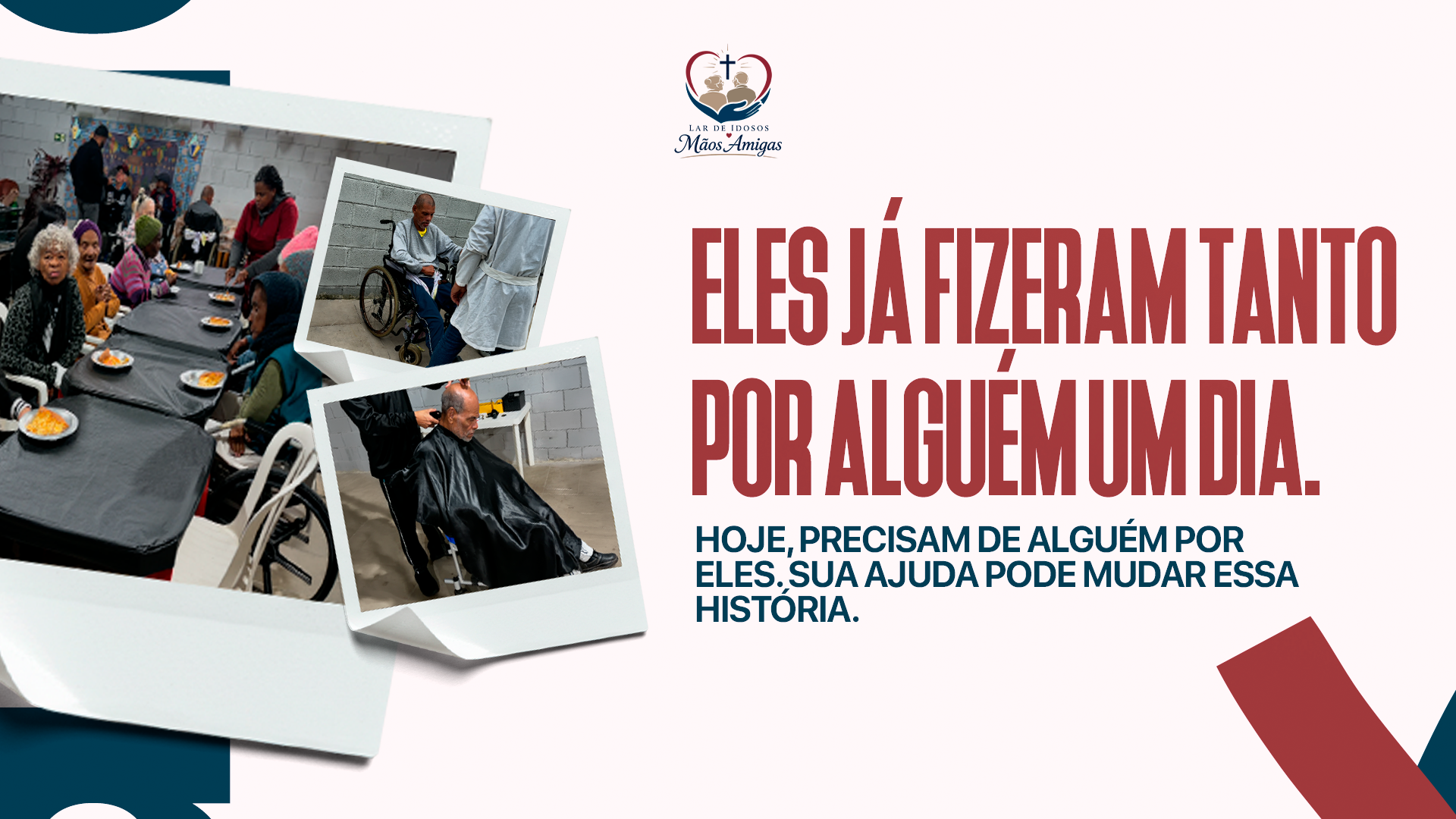 Eles já fizeram tanto por alguém um dia — Banner Lar Mãos Amigas